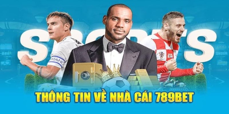 Sơ lược về nhà cái uy tín chất lượng 789bet