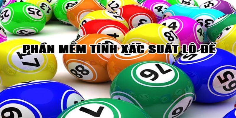 Phần mềm tính xác suất lô đề